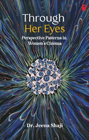 Through Her Eyes: Perspective Patterns in Women’s Cinema
